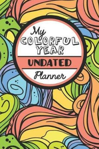 Cover of My Colorful Year Undated Planner
