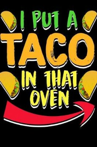 Cover of I Put a Taco In That Oven