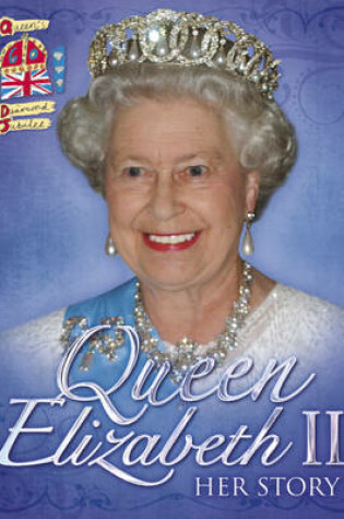 Cover of Queen Elizabeth II: Her Story Diamond Jubilee