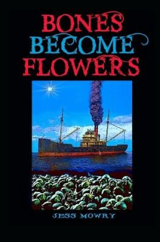 Cover of Bones Become Flowers