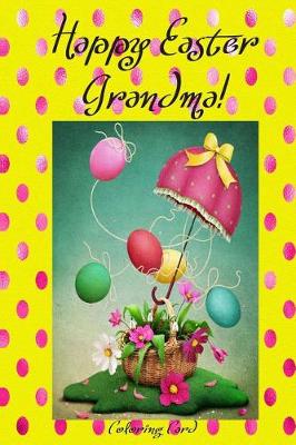 Book cover for Happy Easter Grandma! (Coloring Card)