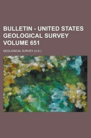 Cover of Bulletin - United States Geological Survey Volume 651