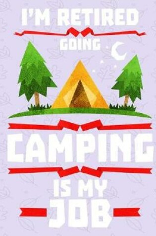 Cover of Camping Is My Job - Journal