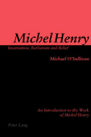 Cover of Michel Henry: Incarnation, Barbarism and Belief