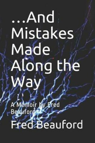 Cover of ...And Mistakes Made Along the Way