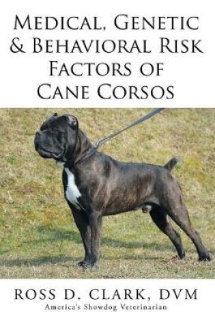 Cover of Genetic & Behavioral Risk Factors of Cane Corsos Medical