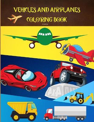 Book cover for Vehicles and Airplanes Coloring Book