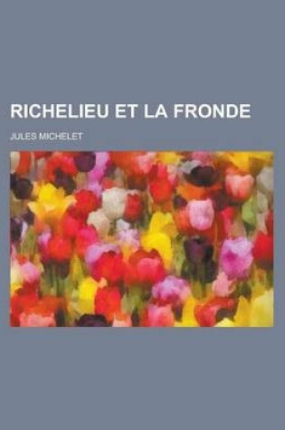 Cover of Richelieu Et La Fronde