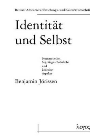 Cover of Identitat Und Selbst. Systematische, Begriffsgeschichtliche Und Kritische Aspekte