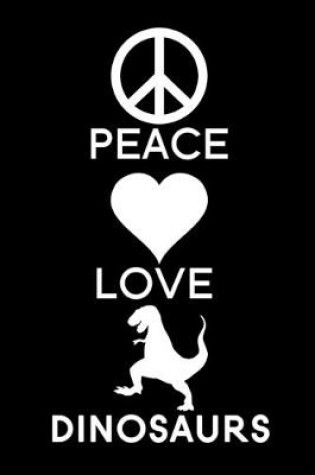 Cover of Peace Love Dinosaurs