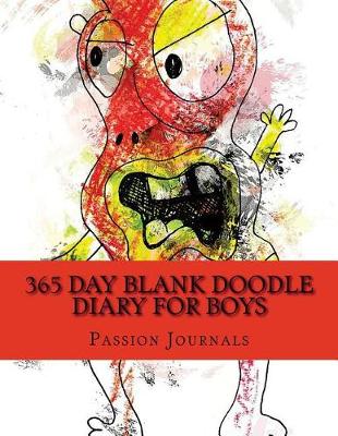 Book cover for 365 Day Blank Doodle Diary For Boys