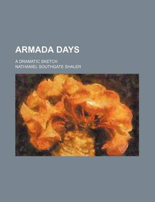 Book cover for Armada Days; A Dramatic Sketch