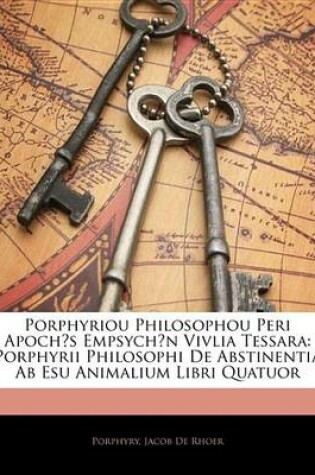 Cover of Porphyriou Philosophou Peri Apochs Empsychn Vivlia Tessara