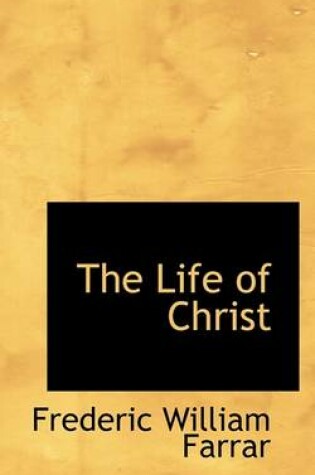 Cover of The Life of Christ, Volume II of II