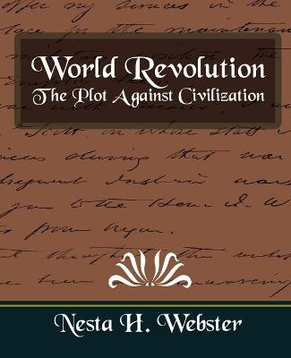 Book cover for World Revolution the Plot Against Civilization (New Edition)