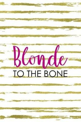 Cover of Blonde To The Bone