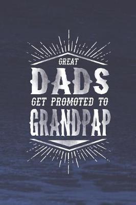 Book cover for Great Dads Get Promoted To Grandpap