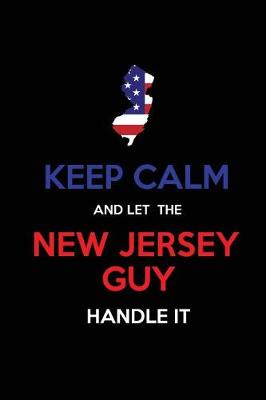 Book cover for Keep Calm and Let the New Jersey Guy Handle It