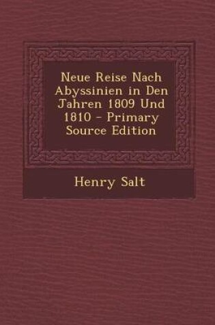 Cover of Neue Reise Nach Abyssinien in Den Jahren 1809 Und 1810 - Primary Source Edition