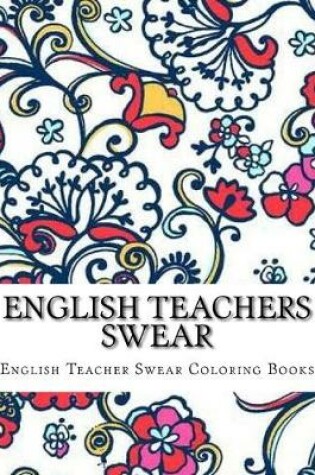 Cover of English Teachers Swear