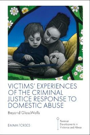 Cover of Victims' Experiences of The Criminal Justice Response to Domestic Abuse