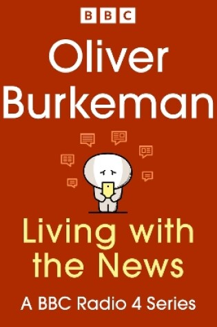 Cover of Oliver Burkeman: Living with the News
