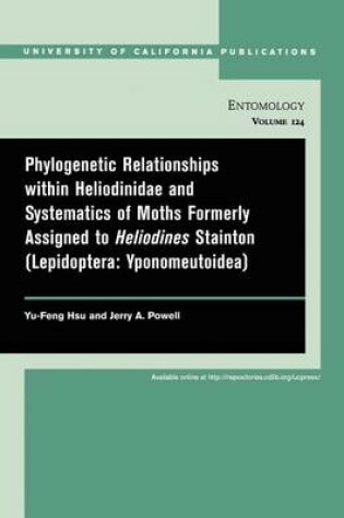 Cover of Phylogenetic Relationships Within Heliodinidae and Systematics of Moths Formerly Assigned to Heliodines Stainton (Lepidoptera: Yponomeutoidea)