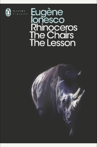 Cover of Rhinoceros, The Chairs, The Lesson