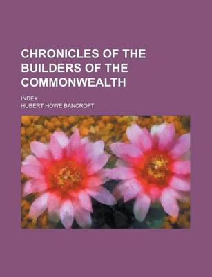 Book cover for Chronicles of the Builders of the Commonwealth; Index