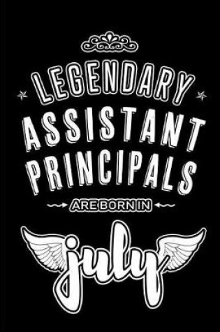 Cover of Legendary Assistant Principals are born in July