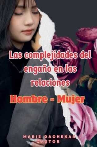 Cover of Las Complejidades de la Infidelidad en las Relaciones entre Hombre y Mujere