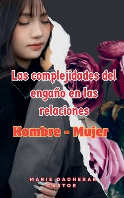 Book cover for Las Complejidades de la Infidelidad en las Relaciones entre Hombre y Mujere