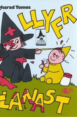 Cover of Cyfres Rwdlan: Llyfr Llanast