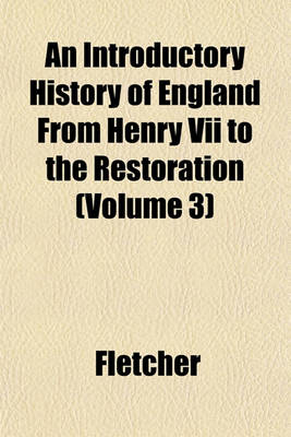 Book cover for An Introductory History of England from Henry VII to the Restoration (Volume 3)