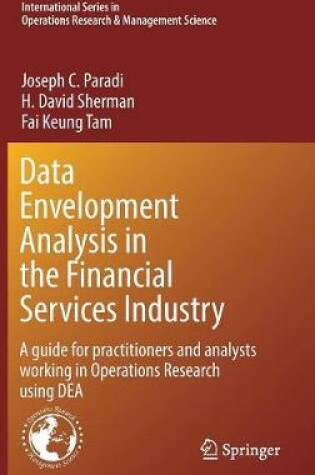 Cover of Data Envelopment Analysis in the Financial Services Industry