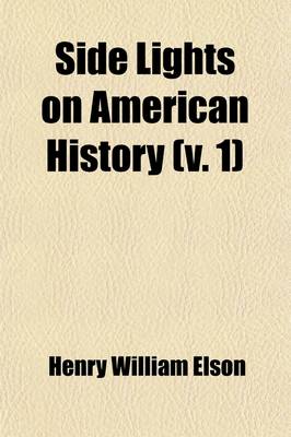 Book cover for Side Lights on American History (Volume 1); National Period Before the Civil War