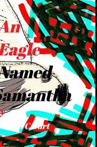 Cover of An Eagle Named Samantha.