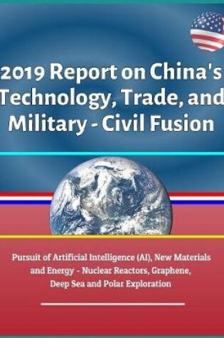 Cover of 2019 Report on China's Technology, Trade, and Military - Civil Fusion