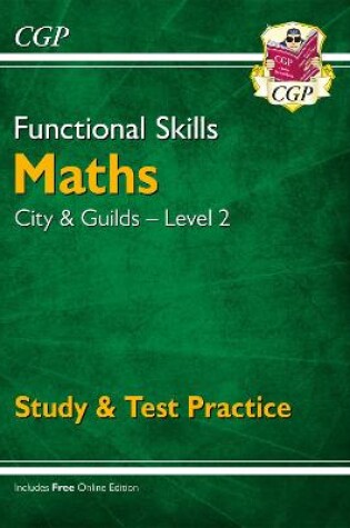 Cover of Functional Skills Maths: City & Guilds Level 2 - Study & Test Practice