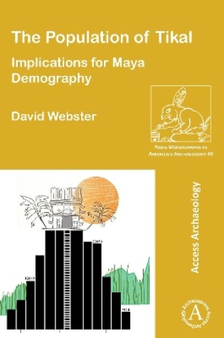 Cover of The Population of Tikal: Implications for Maya Demography