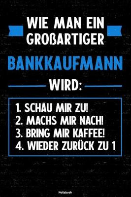 Book cover for Wie man ein großartiger Bankkaufmann wird