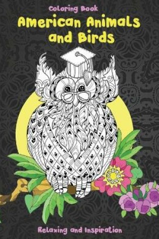 Cover of American Animals and Birds - Coloring Book - Relaxing and Inspiration