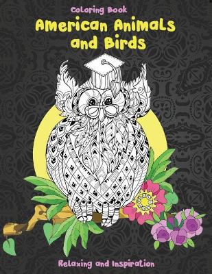 Book cover for American Animals and Birds - Coloring Book - Relaxing and Inspiration
