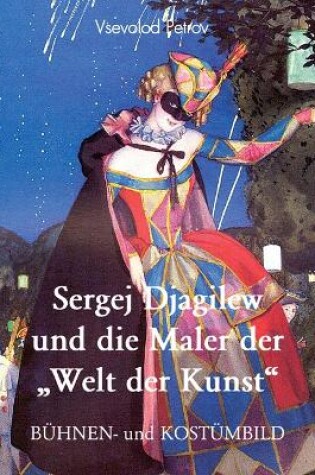 Cover of Sergej Djagilew und die Maler der „Welt der Kunst“