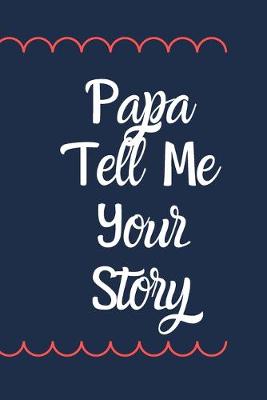 Book cover for Papa Tell Me Your Story