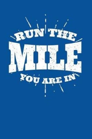 Cover of Run the Mile You Are in