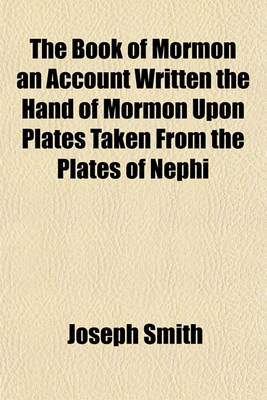 Book cover for The Book of Mormon an Account Written the Hand of Mormon Upon Plates Taken from the Plates of Nephi