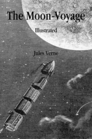 Cover of The Moon-Voyage: Illustrated