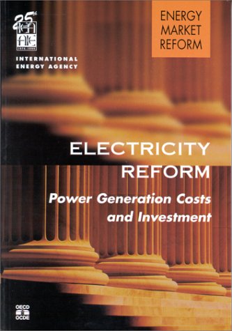 Book cover for Energy Market Reform Electricity Reform: Power Generation Costs and Investment