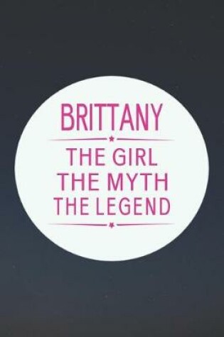 Cover of Brittany the Girl the Myth the Legend